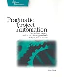Pragmatic Project Automation: How to Build, Deploy, and Monitor Java Applications (Pragmatic Starter Kit)