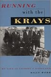 Running with the Krays: My Life in London s Gangland