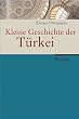Kleine Geschichte der T�rkei