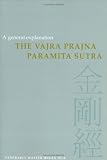 The Vajra Prajna Paramita Sutra: A General Explanation