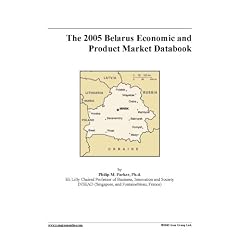 The 2005 Belarus Economic and Product Market Databook