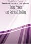 Take Back Control of Your Arthritis Using Prayer and Spiritual Healing
