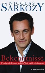 Bekenntnisse. Frankreich, Europa und die Welt im 21. Jahrhundert