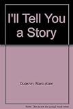 I'll tell you a story