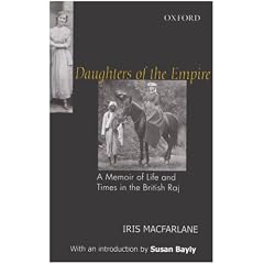 Daughters of the Empire: A Memoir of Life and Times in the British Raj
