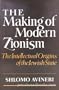 The Making of Modern Zionism: Intellectual Origins of the Jewish State