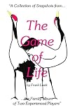 The Game of Life: A Collection of Snapshots from the Family album of Two Experienced Players