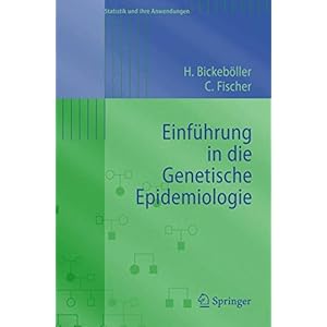 Einführung in die Genetische Epidemiologie (Statistik und ihre Anwendungen)