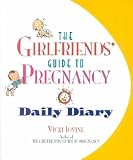 The Girlfriends' Guide to Pregnancy Daily Diary     **ISBN: 9780671002909**