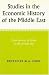 Studies in the Economic History of the Middle East from the Rise of Islam to the Present Day (School of Oriental & African Studies)