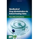 handbook of drug administration via enteral feeding tubes