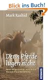 ... denn Pferde l�gen nicht: Neue Wege zu einer vertrauten Mensch-Pferd-Beziehung