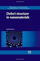 Defect Structure in Nanomaterials (Woodhead Publishing in Mechanical Engineering)
