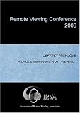 Jeffrey Mishlove - Remote Viewing is Not 