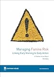 Managing famine risk : linking early warning to early action
