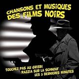 Chansons Et Musiques Des Films Noirs