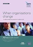 When organisations change : a middle management perspective on getting it right