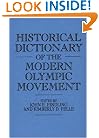Historical Dictionary of the Modern Olympic Movement