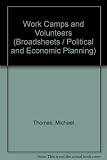 Work camps and volunteers : the P.E.P. study of international work camps in Britain and British work-camp volunteers
