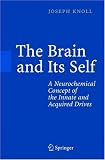 The Brain and Its Self: A Neurochemical Concept of the Innate and Acquired Drives