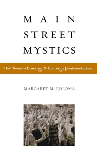 Main Street Mystics: The Toronto Blessing and Reviving Pentecostalism