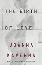 The Birth of Love: A Novel The Birth of Love: A Novel