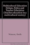 Multicultural education : debate, policy and teacher education