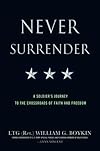 Never Surrender: A Soldier's Journey to the Crossroads of Faith and Freedom