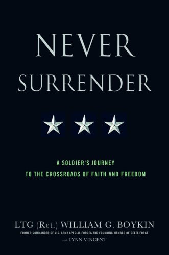 Never Surrender: A Soldier's Journey to the Crossroads of Faith and Freedom