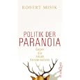 Robert Misik: Politik der Paranoia