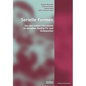 Serielle Formen: Von den frühen Film-Serials zu aktuellen Quality-TV- und Onlineserien (Z