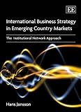 International business strategy in emerging country markets : the institutional network approach