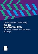 Top 100 Management Tools: Das wichtigste Buch eines Managers