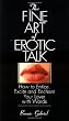 The Fine Art Of Erotic Talk: How To Entice, Excite, And Enchant Your Lover With Words