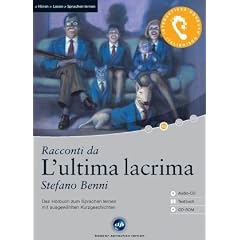 Racconti da L'ultima lacrima (Stefano Benni), Ausgew�hlte Originaltexte, 1 CD; �bersetzungshilfen auf CD-ROM und im Begleitheft
