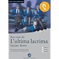 L'ultima lacrima: Das H�rbuch zum Sprachen lernen. Niveau A2:  fortgeschrittene Anf�nger 1.200 W�rter
