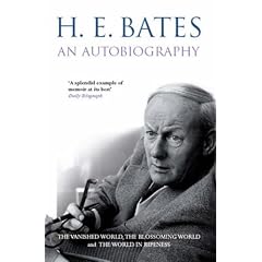 H.E.Bates Autobiography: "The Vanished World", "The Blossoming World", "The World in Ripeness"