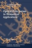 Optical Polarization in Biomedical Applications (Biological and Medical Physics, Biomedical Engineering)