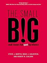 The Small Big: Small Changes That Spark Big Influence The Small Big: Small Changes That Spark Big Influence
