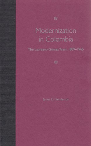 Modernization in Colombia: The Laureano Gomez Years, 1889-1965
