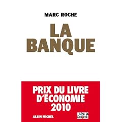 La banque - Comment Goldman Sachs dirige le monde