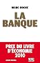 La banque - Comment Goldman Sachs dirige le monde