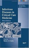 Infectious Diseases in Critical Care Medicine, Third Edition (Infectious Disease and Therapy)
