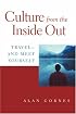 Culture from the Inside Out: Travel and Meet Yourself