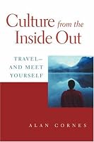 Culture from the Inside Out: Travel and Meet Yourself