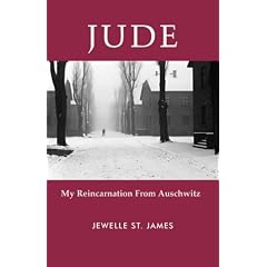 Jude: My Reincarnation from Auschwitz