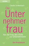 Die Unternehmerfrau: Von der Frau des Chefs zur Unternehmerin