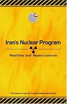 Iran's Nuclear Program: Realities and Repercussions