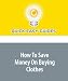 How To Save Money On Buying Clothes