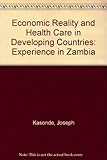 Economic reality and health care in developing countries : experience in Zambia